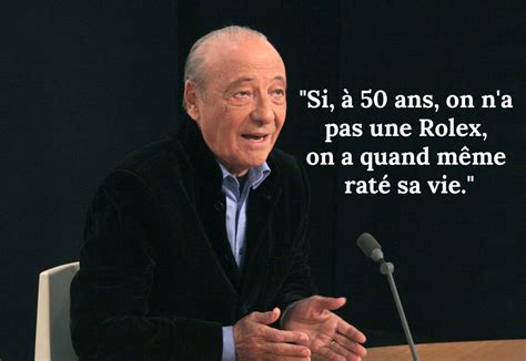 citation si t'as pas une rolex|qui a dit si tu n'as pas une rolex.